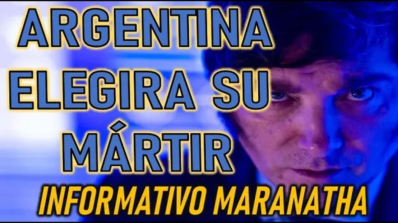 ARGENTINA ELEGIRÁ SU MÁRTIR - INFORMATIVO MARANATHA