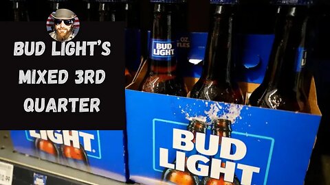 Bud Light's 3rd Quarter Gives