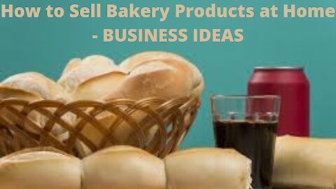 How to Sell Bakery Products at Home - BUSINESS IDEAS