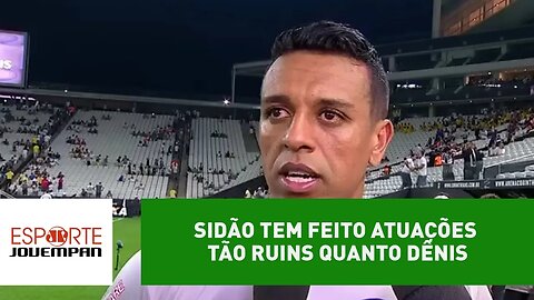 Para Spimpolo, Sidão tem feito atuações tão ruins quanto Denis
