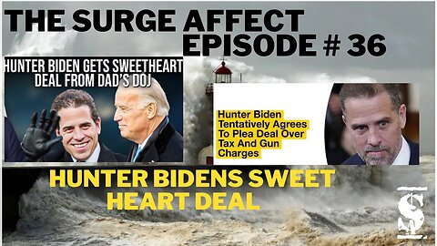 Hunter Bidens Sweetheart Deal Episode # 36