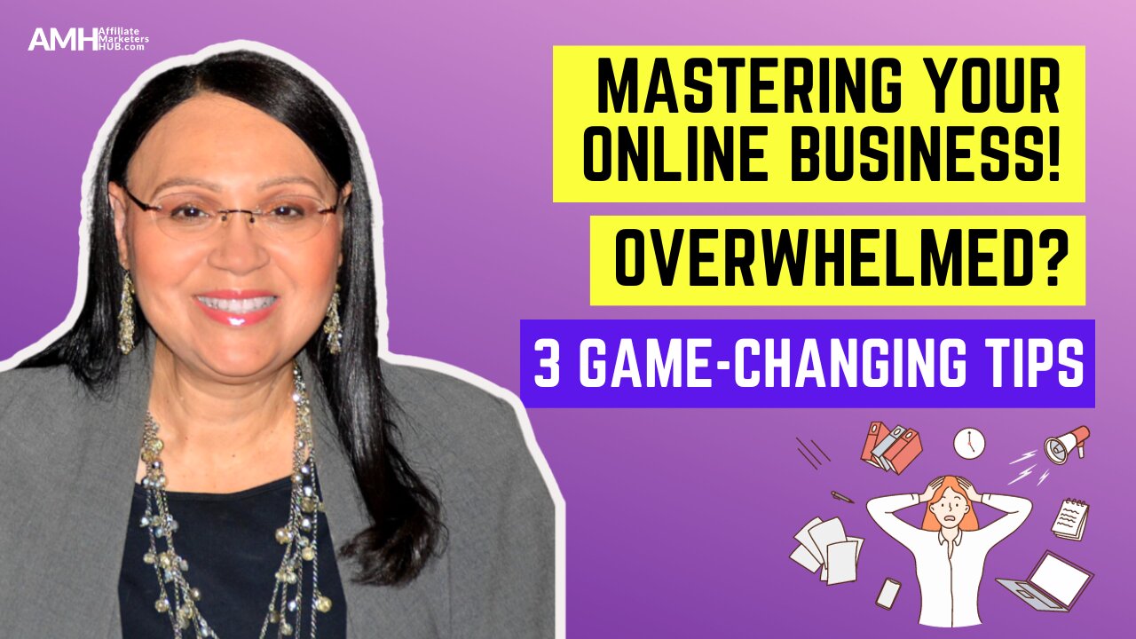 Overwhelmed? Conquer it with these 3 Game-Changing Tips for Mastering Your Online Business!