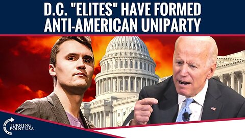 D.C. "Elites" Have Formed Anti-American Uniparty