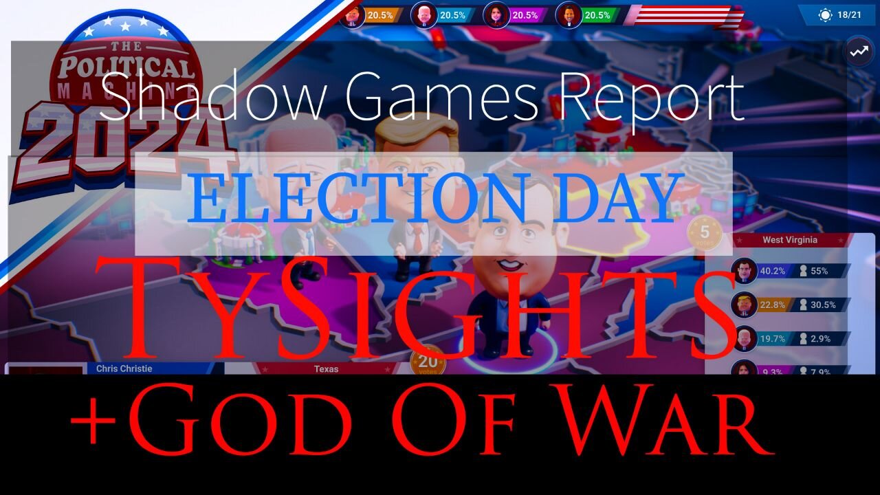 Election Shadow Games p3 / #GodOfWar - #TySights #SGR #ElectionDay 11/5/24 10:30pm-CST