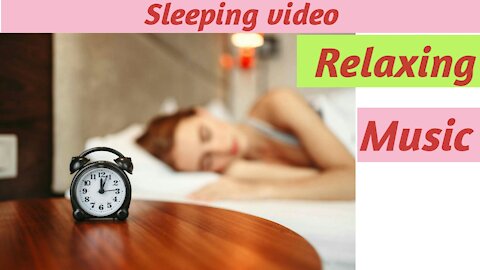 Sleeping video, Relaxing music