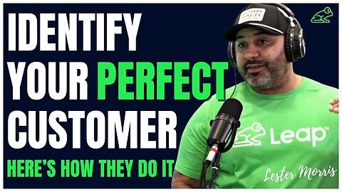 How Leap Is Providing The Perfect Customer | Lester Morris