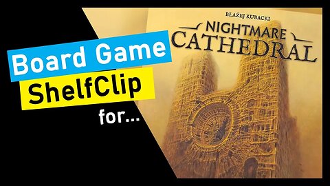 🌱ShelfClips: Nightmare Cathedral (Short Board Game Preview)