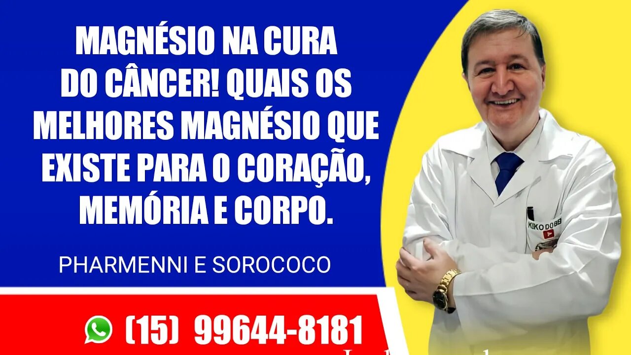 MAGNÉSIO NA CURA DO CÂNCER! Quais os melhores magnésios que existe para o coração, memória e corpo.
