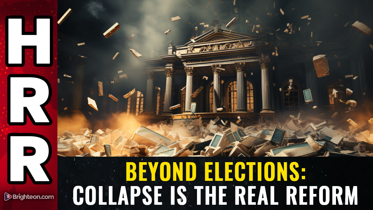 Beyond elections: COLLAPSE is the real REFORM