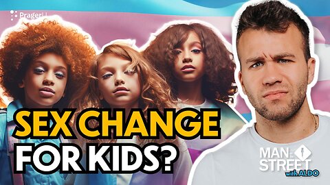 Sex Change For Kids?!