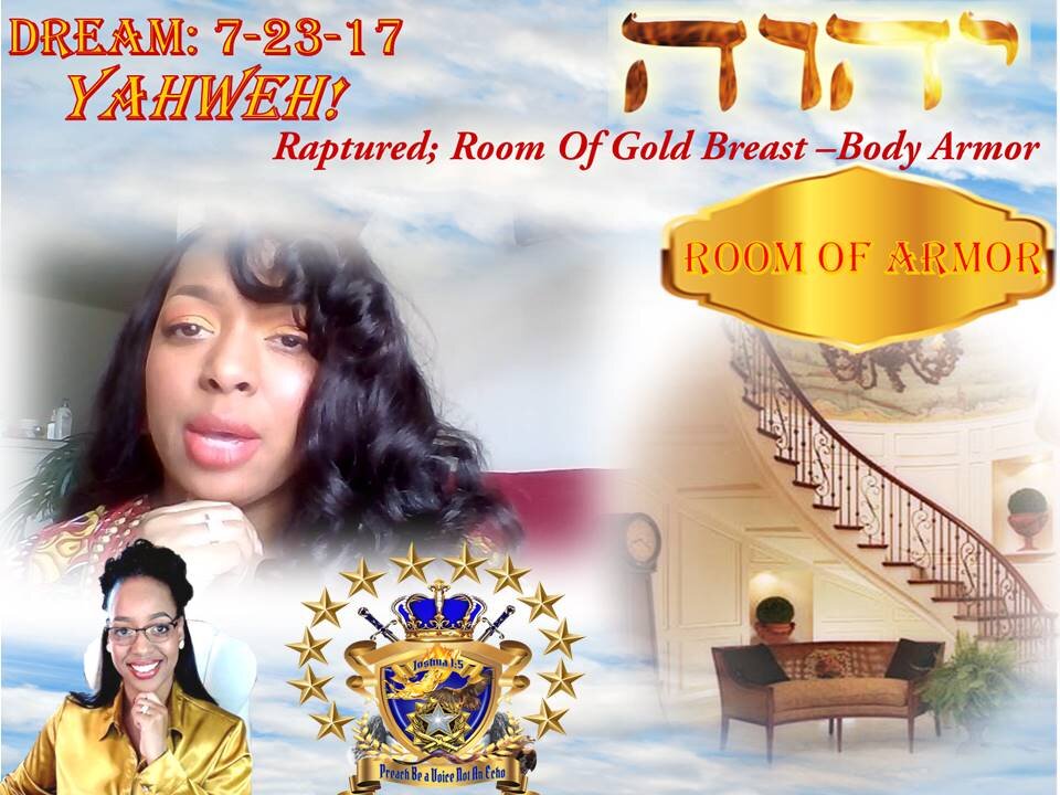 Prophetic Vision 7-23-17 YAHWEY Heavenly Visit to an Armor Room of Gold and People in Heaven