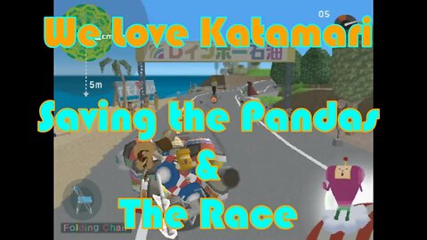 We Love Katamari: Saving the Pandas and The Race