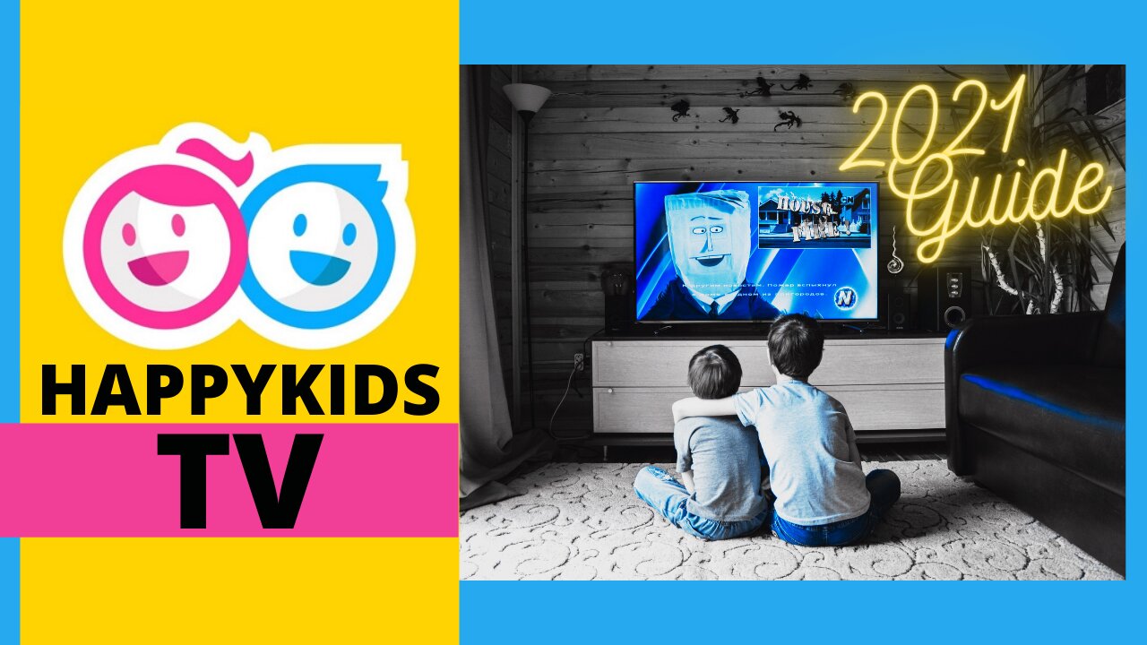 HAPPYKIDS TV - GREAT APP FOR KIDS ENTERTAINMENT & EDUCATION! (FOR ANY DEVICE) - 2023 GUIDE