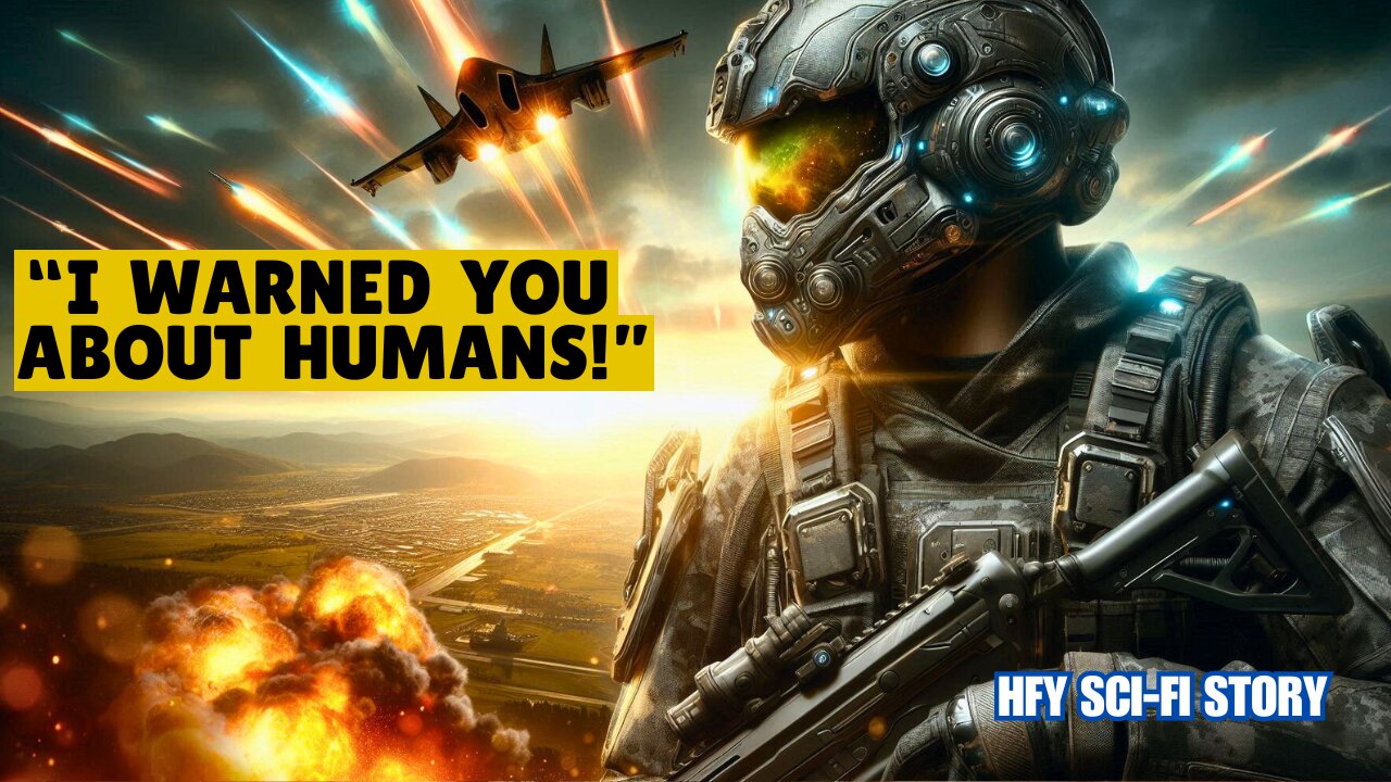 My Advice, You Do not Mess With Humans, Alien Said I HFY I Sci-Fi Story