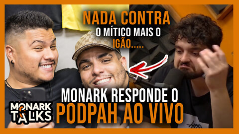 MONARK RESPONDE PODPAH IGÃO E MITICO MONARK TALKS