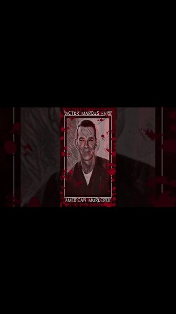 Victor Marcus Farr, American Murderer