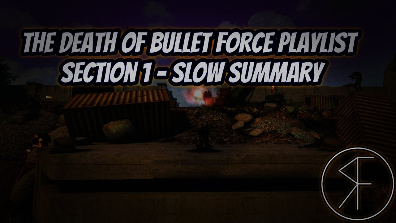 The Death Of Bullet Force Playlist - Section 1 - Slow Summary