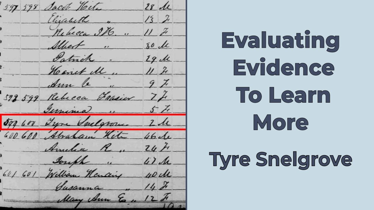 Evaluate Evidence To Learn More Family History - Tyre Snelgrove