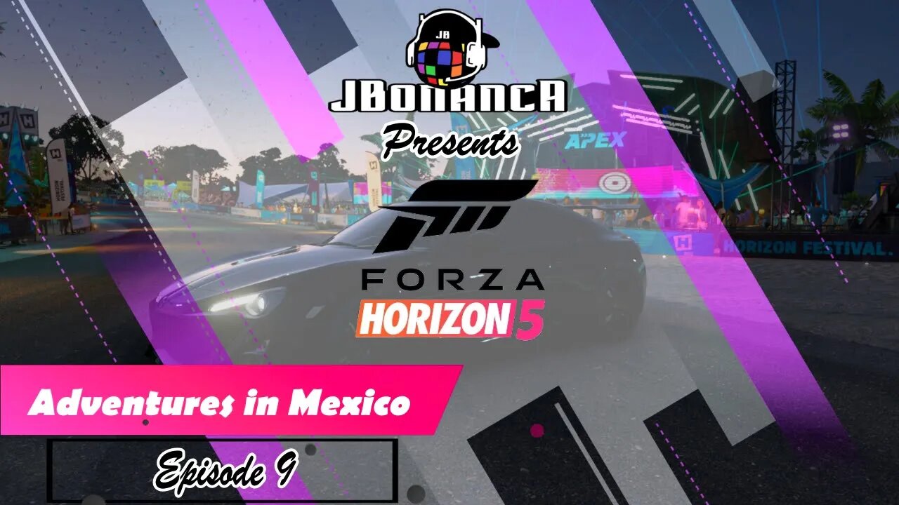 Adventures in Mexico - Episode 9 - #ForzaHorizon5