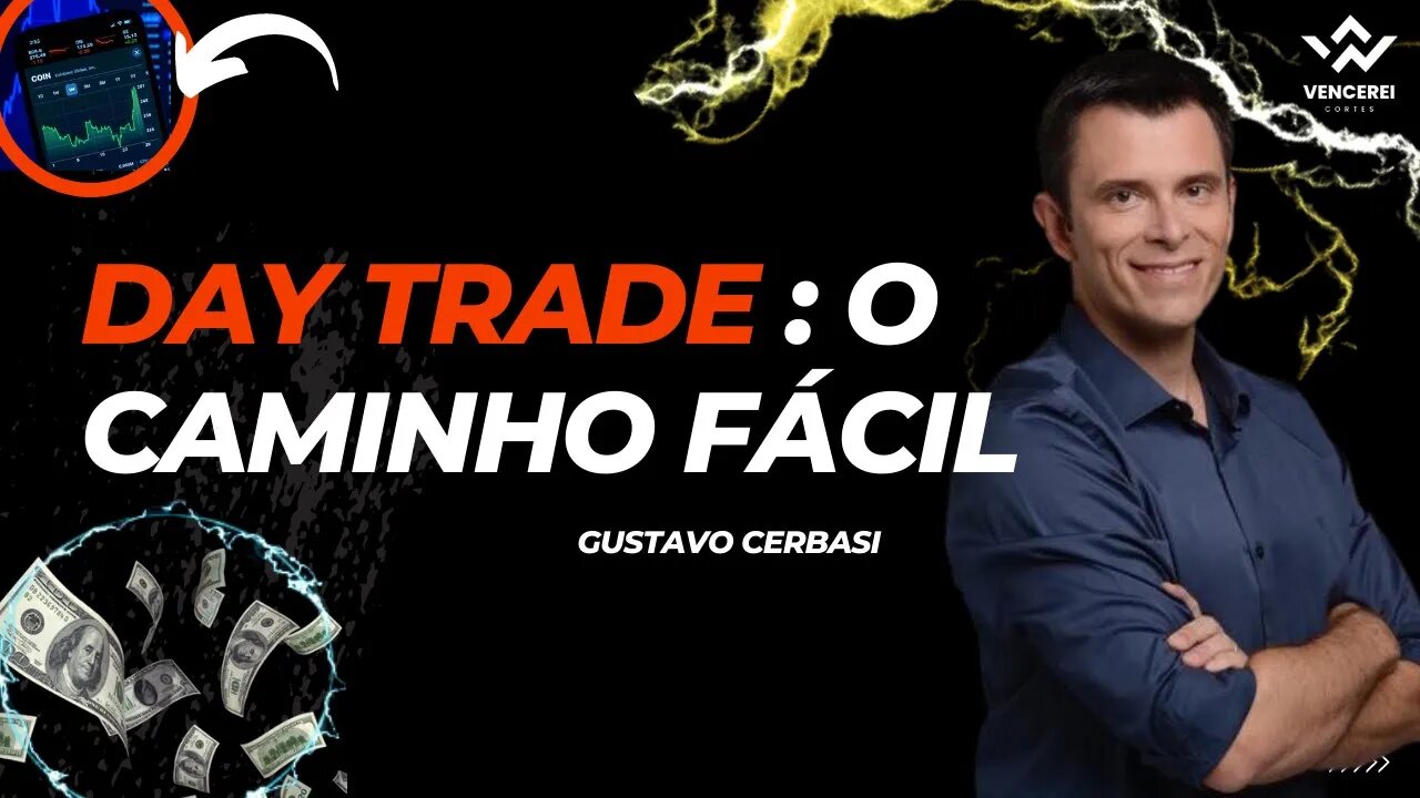 DAY TRADE! DESCUBRA O SEGREDO - GUSTAVO CERBASI
