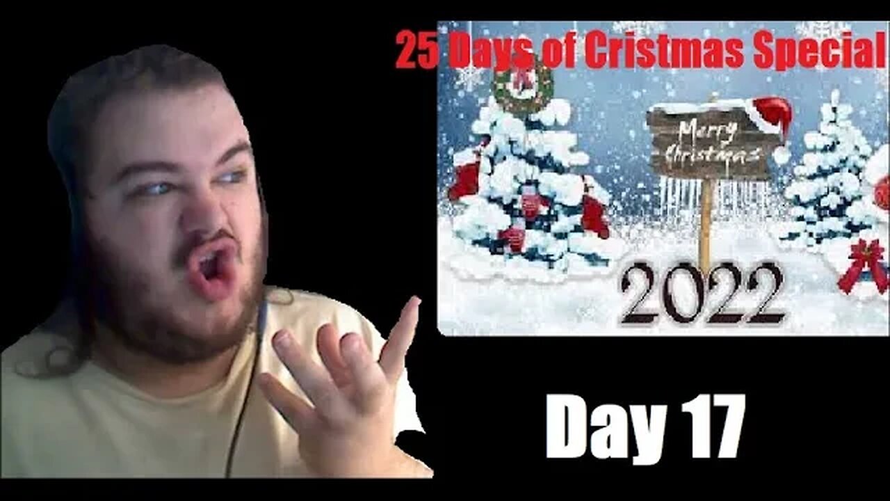 25 Days of Christmas 2022 Special | Day 17