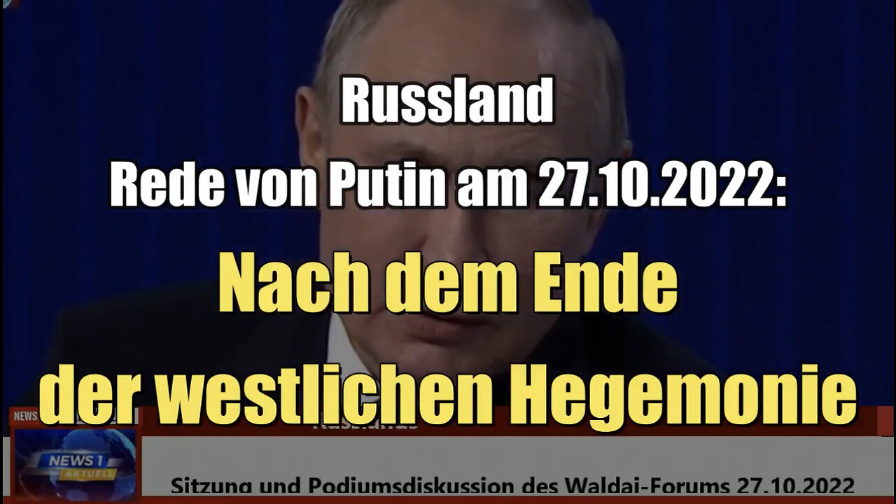 Russland: Rede von Putin am 27.10.2022: Nach dem Ende der westlichen Hegemonie (27.10.2022)