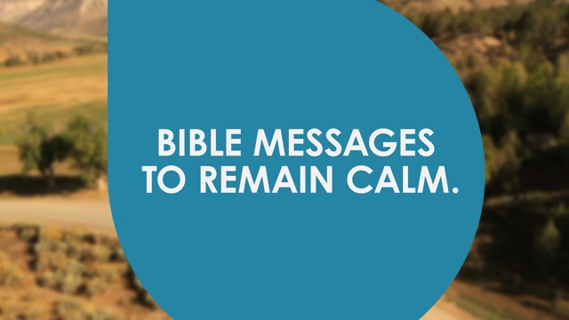 Bible messages to remain calm.