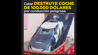 Catar destruye un auto deportivo por conducción temeraria