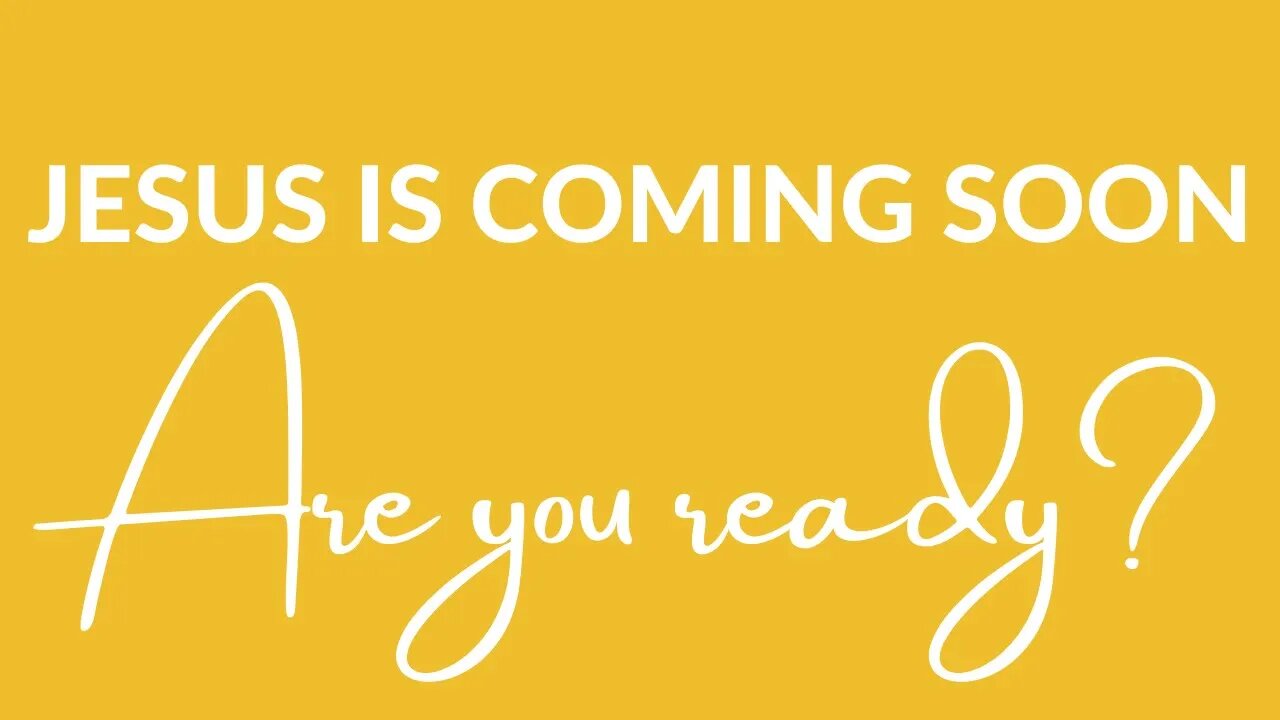 JESUS IS COMING SOON ARE YOU READY - John 14