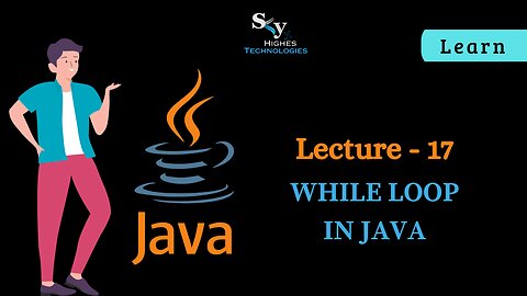 #17 While Loop in JAVA | Skyhighes | Lecture 17