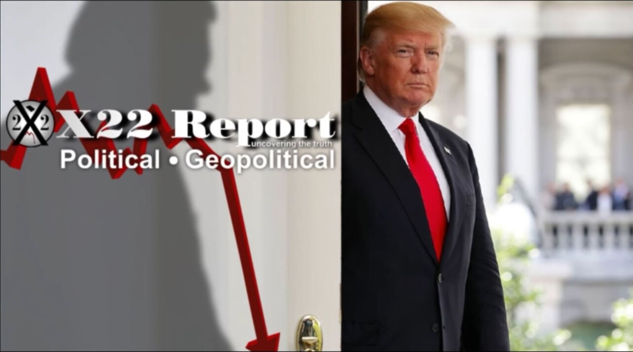 X22 Report - The [DS] Is Now In Position. Trump And The Patriots Have Set The Stage