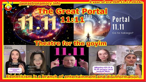 The Great Portal 11:11 Theater for the goyim Esotericism is a section of entertainment