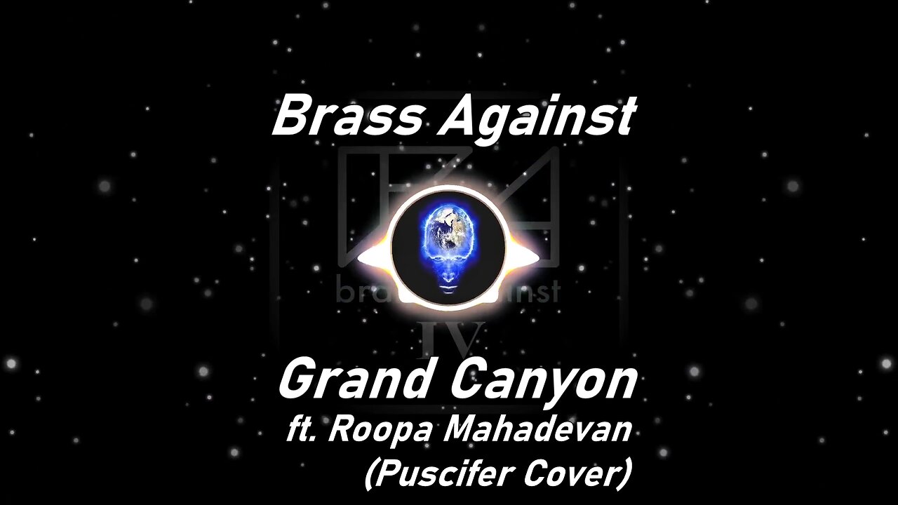 Brass Against | Grand Canyon ft. Roopa Mahadevan (Puscifer Cover) (Lyrics)