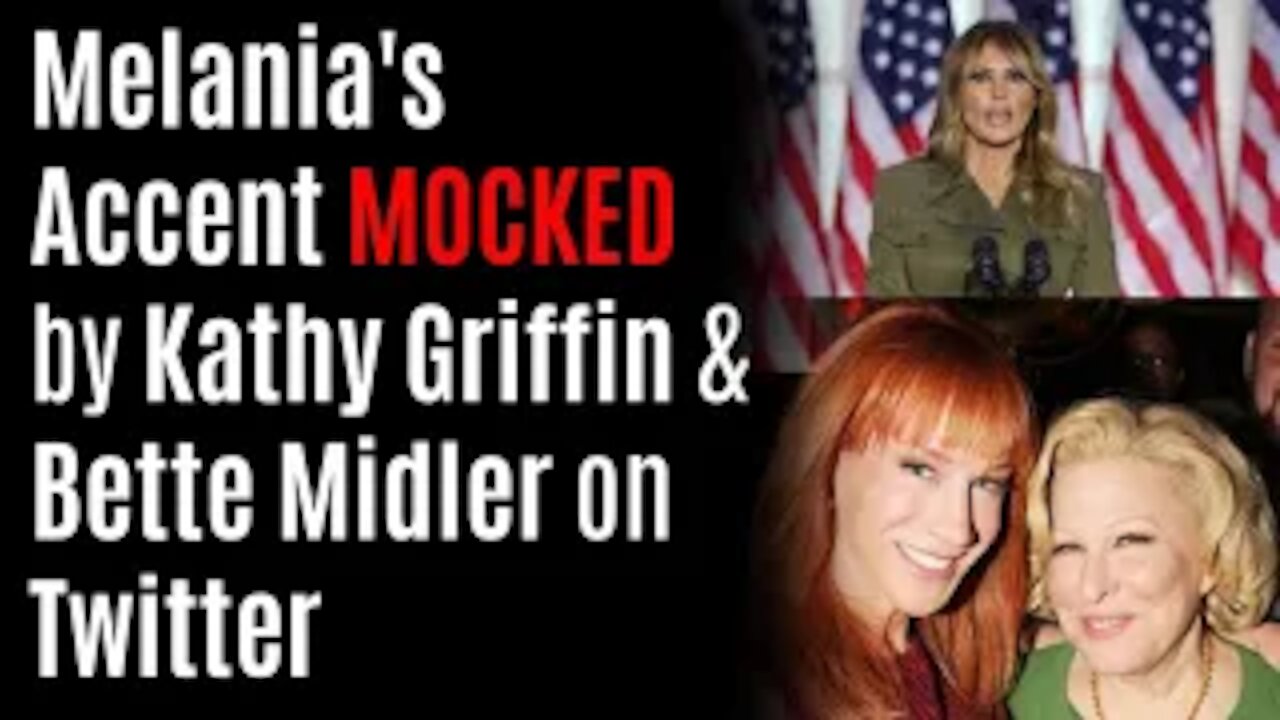 Melania's Accent MOCKED by Kathy Griffin & Bette Midler on Twitter After RNC 2020 Convention Speech