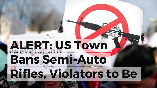 ALERT: US Town Bans Semi-Auto Rifles, Violators to Be Fined up to $1,000/Day