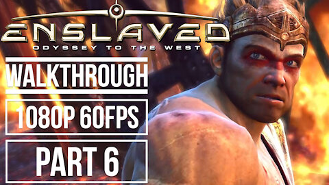 ENSLAVED ODYSSEY TO THE WEST Gameplay Walkthrough Part 6 No Commentary [1080p 60fps]