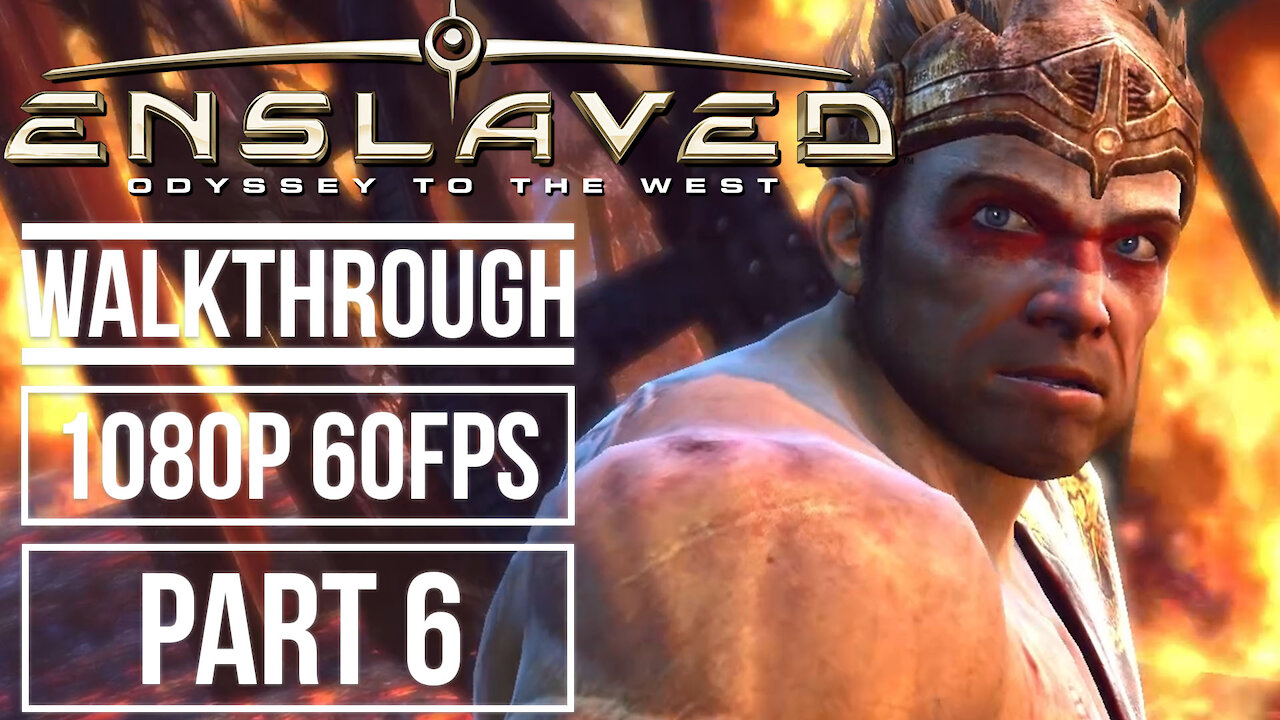 ENSLAVED ODYSSEY TO THE WEST Gameplay Walkthrough Part 6 No Commentary [1080p 60fps]