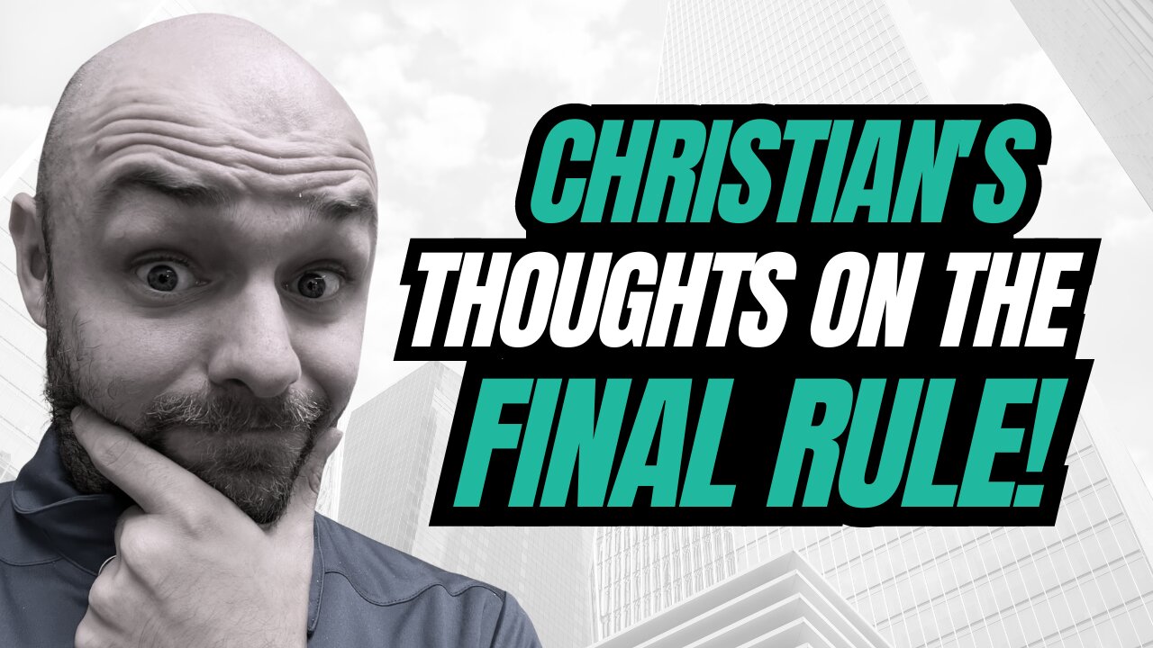 Christian's Thoughts On The Final Rule!