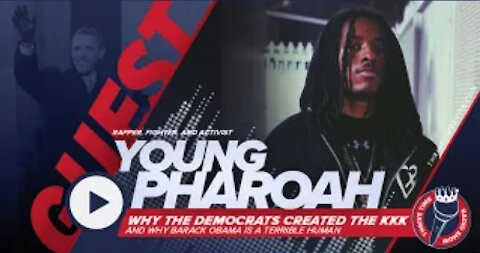 Young Pharaoh | Why the Democrats Created the KKK and Why Barack Obama Is a Terrible Human