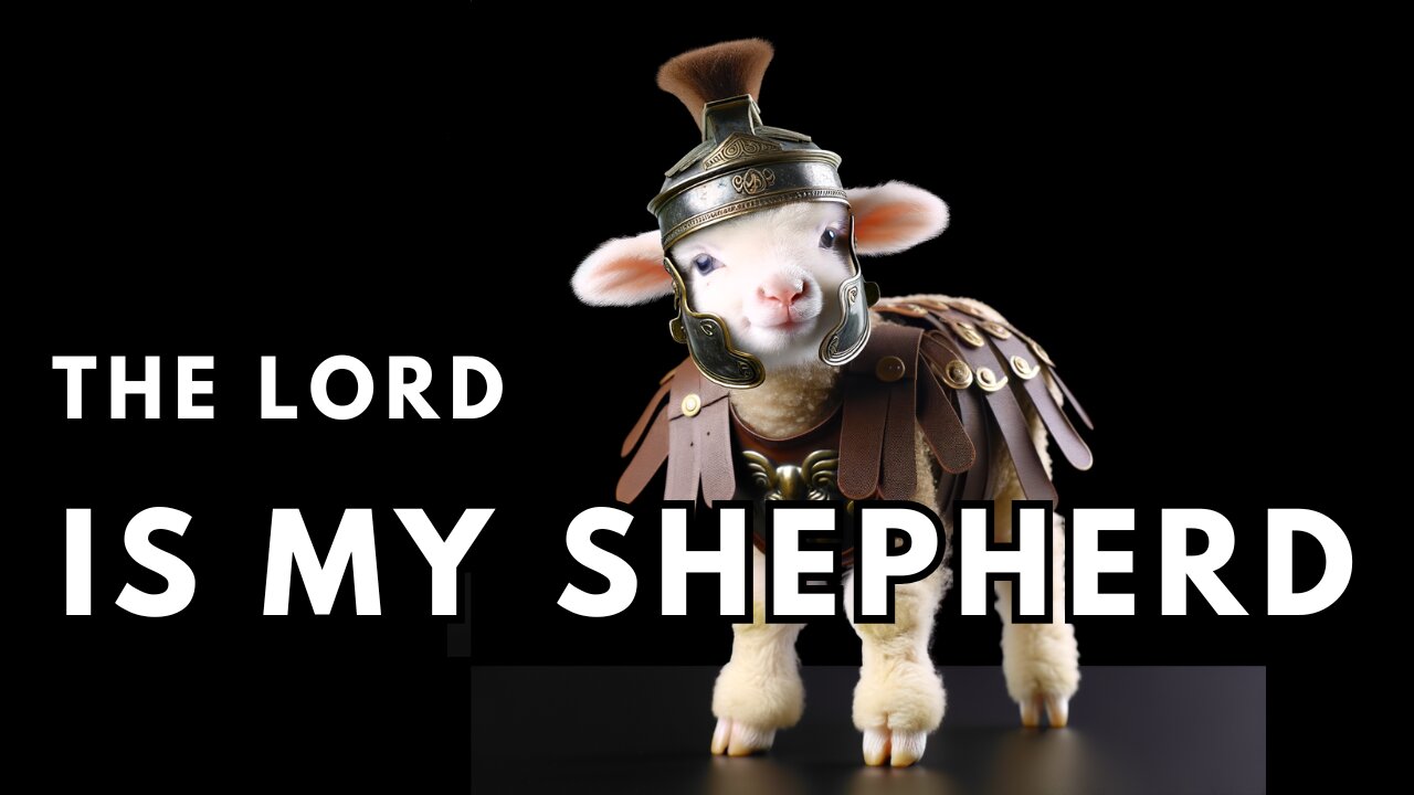 The Lord is my Shepherd a Psalm of King David