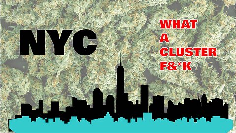 NYC RECREATIONAL CANNABIS SCENE A HOT MESS