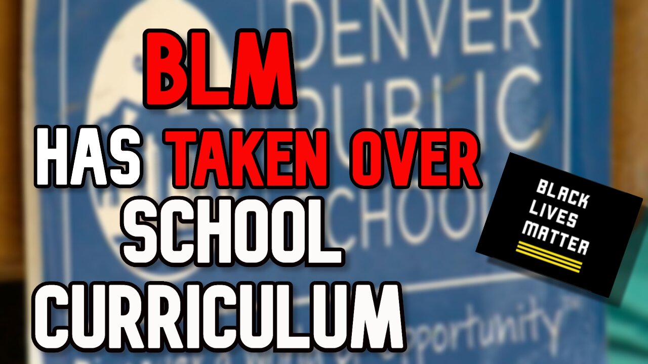 BLM Curriculum Has Taken Over Denver Public Schools