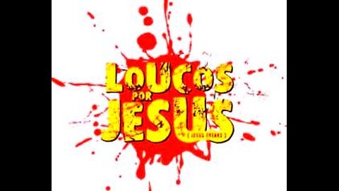 Sou Louco Por Jesus! E Daí