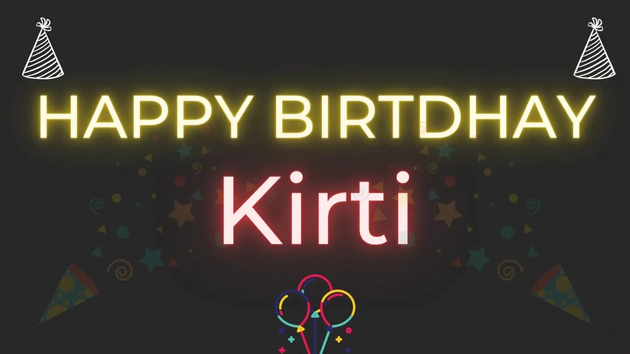 Happy Birthday to Kirti - Birthday Wish From Birthday Bash