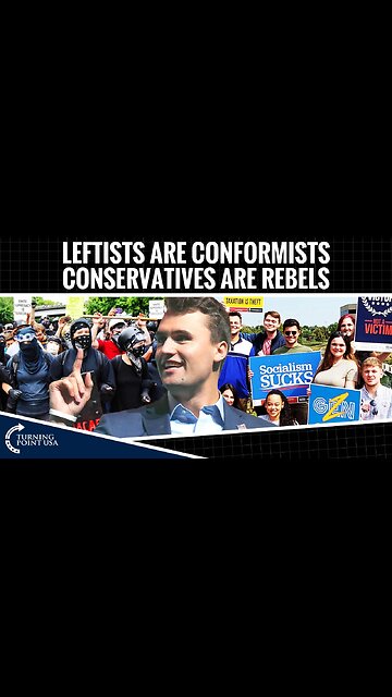 Leftists Are Conformists. Conservative Are Rebels.