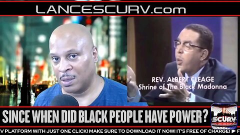 SINCE WHEN DID BLACK PEOPLE HAVE POWER? | LANCESCURV