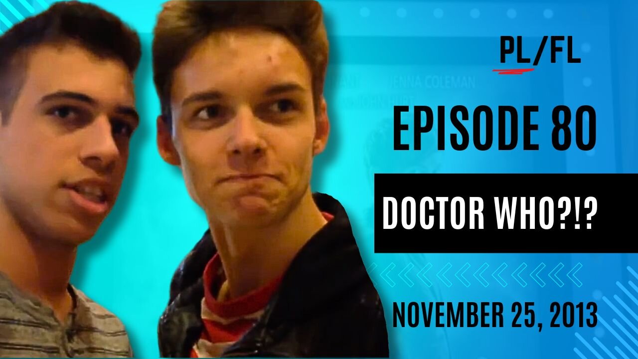 Past Liam - “Doctor Who?!?” - November 25th, 2013