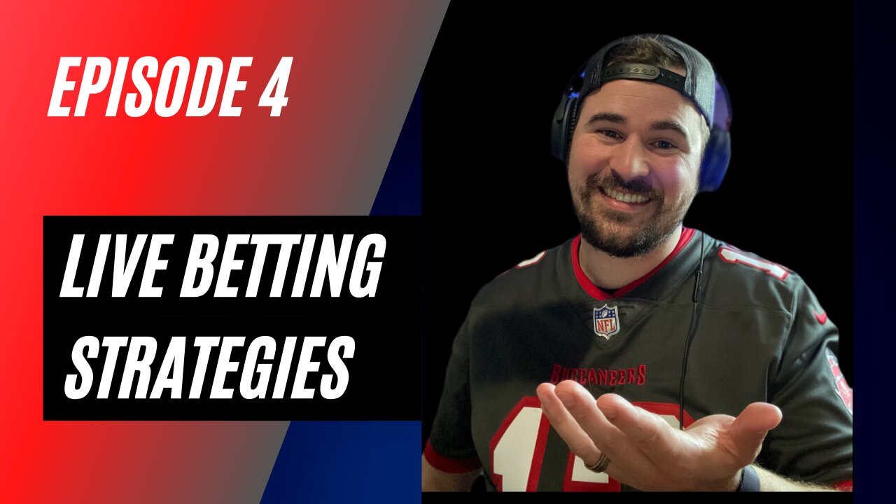 Live Betting Strategies Ep 4