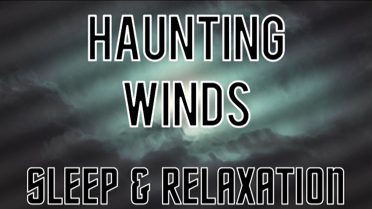 HAUNTING WINDS - SLEEP & RELAXATION | DARK SCREEN | AMBIENCE | MEDITATION