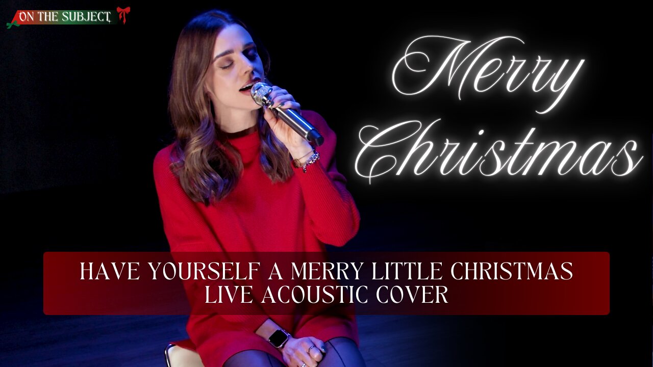 Have Yourself A Merry Little Christmas (Live Acoustic Cover)